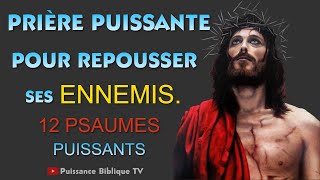 PRIÈRE CONTRE LES ENNEMIS Spirituels  12 PSAUMES PUISSANTS de COMBAT contre ses ADVERSAIRES [upl. by Sheilah27]