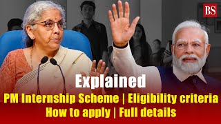 Explained PM Internship Scheme  Eligibility criteria  How to apply  Details you need to know [upl. by Nonnair]