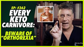 Ep362 EVERY KETOCARNIVORE BEWARE OF “ORTHOREXIA” [upl. by Icaj]