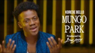 Korede Bello  Mungo ParkProd by Don Jazzy  NEW [upl. by Erina]