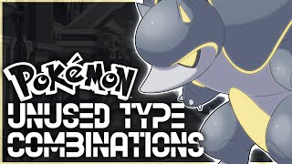 A Pokémon for Every Unused Type Combo Pt 2 [upl. by Belcher]