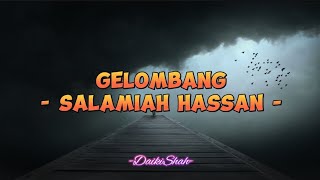 Salamiah Hassan  Gelombang Lirik Lagu [upl. by Lucilia]