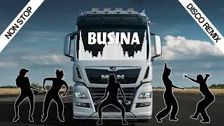 BEST BUSINA REMIX  NON STOP DISCO REMIX [upl. by Repip707]