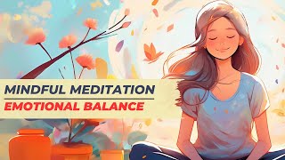 Mindful Meditation for Emotional Balance  Find Calm and Stability [upl. by Karlis]