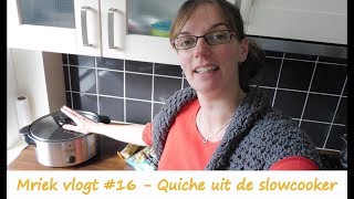 Quiche uit de slowcooker  made by Mriek  vlog 16 [upl. by Hopper]