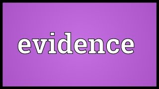 Evidence Meaning [upl. by Annahsit]