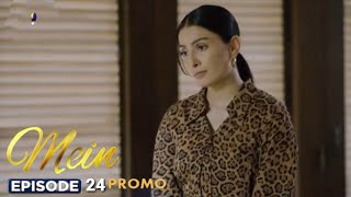 Mein I Episode 24 l Promo l ARY Digital Drama l Yt Dramaz [upl. by Akienat]