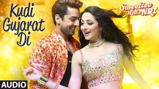 quotKudi Gujarat Diquot Full Audio Song  Sweetiee Weds NRI  Jasbir Jassi  Himansh Kohli Zoya Afroz [upl. by Mecke]