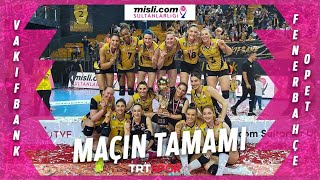 ŞAMPİYON VAKIFBANK  VakıfBank 🆚 Fenerbahçe Opet Maçın Tamamı  Final Etabı Son Maç [upl. by Chlo]