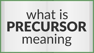 Precursor  meaning of Precursor [upl. by Rosalba37]