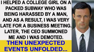 I helped a college girl on a subway who was being harassed by a man I reencountered her then… [upl. by Anolla59]