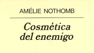 Las videocriticas de TaiquotCosmética del enemigoquot de Amelie Nothomb [upl. by Anez]