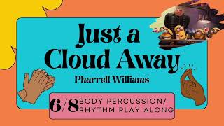 Just a Cloud Away  68 Rhythm and Body Percussion Play Along [upl. by Nimajeb]