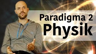 Die Zukunft der Physik  Paradigma 2 [upl. by Janek481]