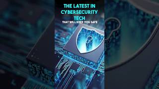 The Latest in Cybersecurity Tech That Will Keep You Safe  Tech Vibes [upl. by Htidirem846]