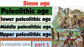 The Stone age paleolithic age पुरापाषाण काल [upl. by Liberati568]