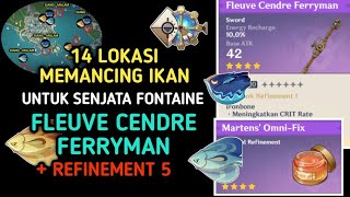 Cara Mendapatkan Senjata Fontaine FLEUVE CENDRE FERRYMAN dan Guide 14 Spot Mancing Fontaine Genshin [upl. by Aitel459]