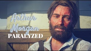 Paralyzed  Arthur Morgan Tribute [upl. by Lipsey]