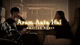 Aram Ata Hai Deedar Se Tere Ek Lamha Slowed  Reverb  Lyrics Azaan sami khan [upl. by Tersina]