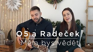 O5 a Radeček  Měla bys vědět Dominik a Lucie acoustic cover [upl. by Retlaw]