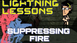 Lightning Lessons Awareness Suppressing Fire [upl. by Lynde]