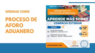 Webinar sobre el Proceso de Aforo Aduanero Normativa Marcas Observaciones [upl. by Mazonson]