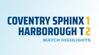 HIGHLIGHTS Coventry Sphinx 12 Harborough Town [upl. by Artus]