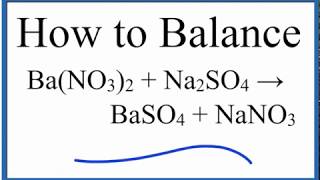 How to Balance Na2SO4  BaNO32  BaSO4  NaNO3 [upl. by Ury]