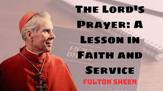 The Lords Prayer A Lesson in Faith and Service [upl. by Stephine]