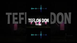 Future  Teflon Don Lyrics [upl. by Nydia]