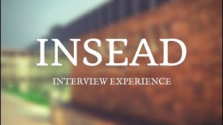 INSEAD Interview Experience  INSEAD  LBS Admit [upl. by Mcclelland943]