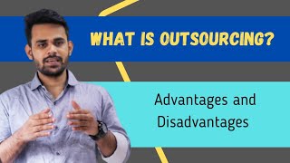 Outsourcing  Advantage amp Disadvantages [upl. by Cummings]