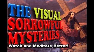 The Visual Sorrowful Mysteries  Recited with Meditation Images Rosary [upl. by Oirottiv]