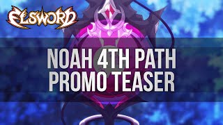 Elsword Official  Noah 4th Path Teaser Trailer [upl. by Sisto406]