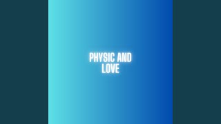 Physic and Love [upl. by Akenihs]