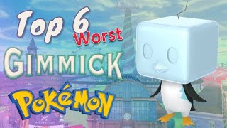 The Top 6 Worst quotGimmickquot Pokémon [upl. by Wershba701]