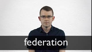 How to pronounce FEDERATION in British English [upl. by Derag]