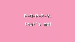 Poppy  Im Poppy Lyrics [upl. by Aititil761]