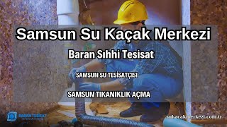 Samsun Su Kaçak Merkezi  Su Tesisatçısı ve Tıkanıklık Açma [upl. by Seem]