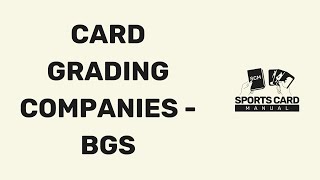 BGS  Card Grading Companies  What is sports card grading [upl. by Ainoval349]