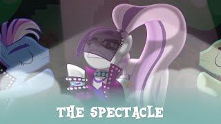 The Spectacle  Piosenka My Little Pony [upl. by Yniatirb639]