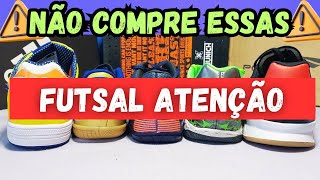 CUIDADO PRA NÃO ERRAR NISSO NA HORA DE COMPRAR SUA CHUTEIRA FUTSAL‼🙏 EU NÃO COMPRARIA ESSES MODELOS👀 [upl. by Otilopih768]