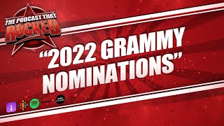 2022 GRAMMY Nominations  The Podcast That Rocked [upl. by Martens]