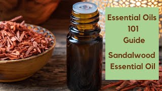 Sandalwood Essential Oil  An Essential Oils Guide [upl. by Qifahs]