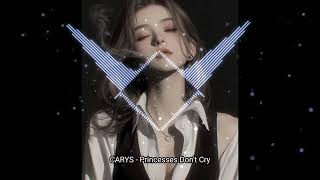 CARYS  Princesses Dont CryNightcoreLyrics [upl. by Enorej]