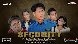 Security Movie Part I  Nay Htet Naing Pann Eaindray Htet  Myanmar movie [upl. by Enyrehtac]