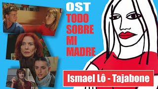 Ismael Lô  Tajabone OST Todo sobre mi madreAll about my mother [upl. by Haron]