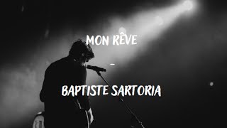 Mon rêve  Baptiste Sartoria Lyrics [upl. by Boylston]