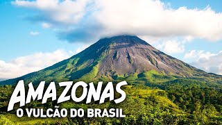 Vulcão Amazonas O Vulcão mais antigo do mundo fica no Brasil [upl. by Ymrots]