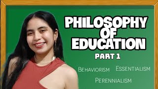 PHILOSOPHY OF EDUCATION 2022  Part 1  Tagalog [upl. by Gilus]